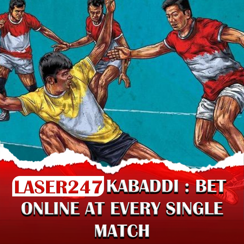 Laser247 Kabaddi : Bet Online at every single match​