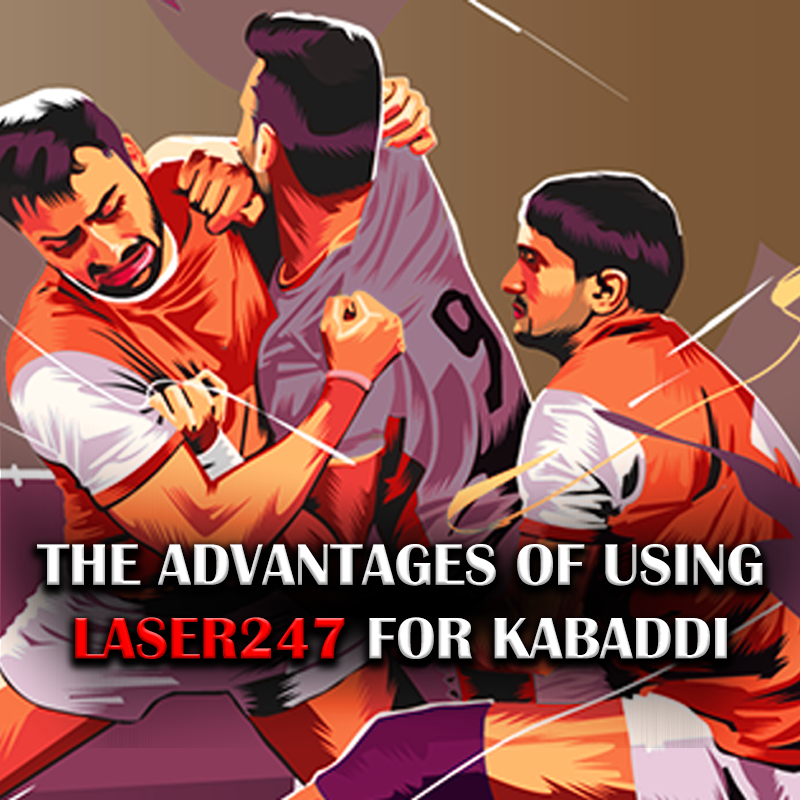 The advantages of using Laser247 for Kabaddi​