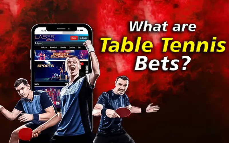 what are table tennis bets?